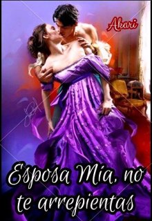 Esposa mía, no te arrepientas