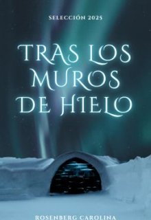 Detrás  los muros de Hielo
