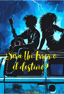 ¿será un Error o el Destino?