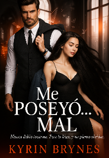 Me Poseyó... Mal