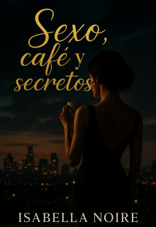 Sexo, Cafe y Secretos