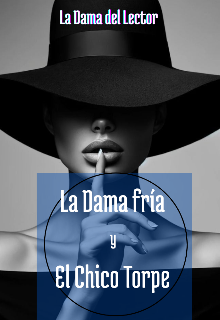 La Dama fría y El Chico Torpe