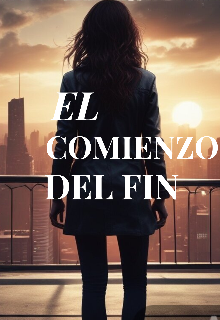 El Comienzo Del Fin