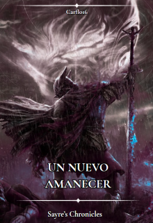Sayre's Chronicles: Un nuevo Amanecer