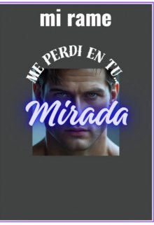 Me perdí en tu mirada
