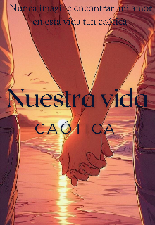 Nuestra vida caótica