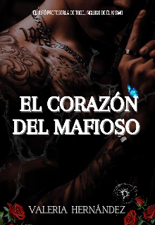 El Corazón del Mafioso. #2 Serie "Almas Rebeladas."