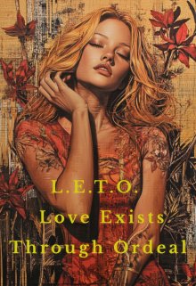 L.E.T.O. — Love Exists Through Ordeal.