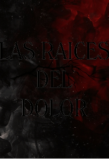 Las raíces del dolor