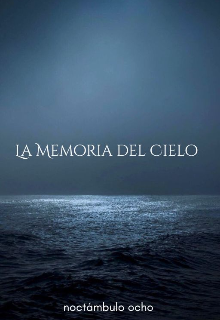 "La Memoria Del Cielo"