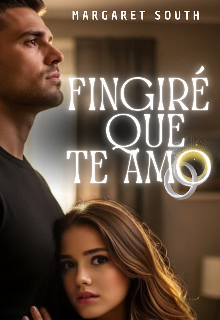FingirÉ Que Te Amo