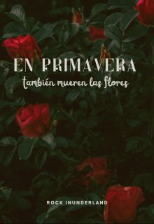 En primavera también mueren las flores