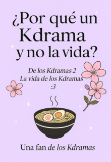 ¿por qué un kdrama y no la vida?