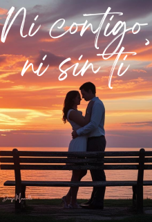 Ni contigo, ni sin ti