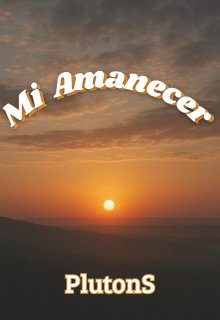 Mi Amanecer