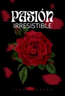 Pasión Irresistible