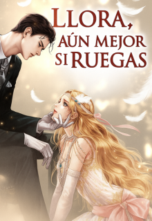 Llora, Aún Mejor Si Ruegas