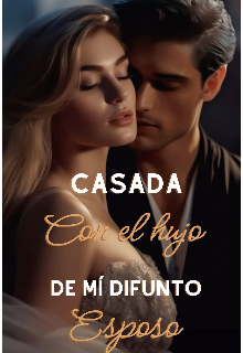 Casada Con El Hijo De Mí Difunto Esposo.