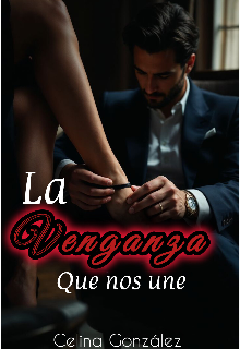La Venganza que nos une.