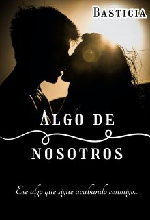 Algo De Nosotros