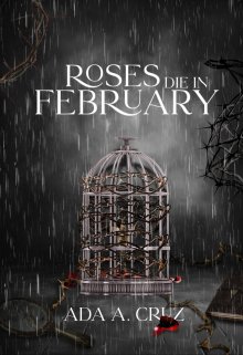 Roses Die In February [español +21]