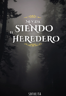 Mi vida siendo el heredero 