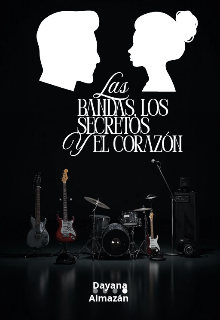 Las Bandas, Los Secretos y El Corazón