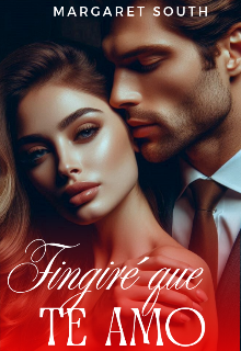 FingirÉ Que Te Amo