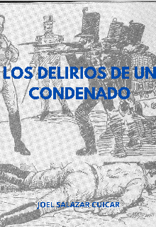 El Deliros de un Condenado