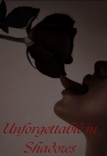 Unforgettable in shadows 