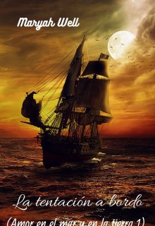 La tentación a bordo (amor en el mar y en la tierra 1)