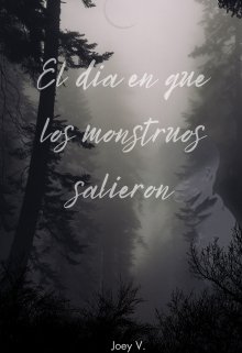 El dia en que los monstruos salieron (nueva versión)