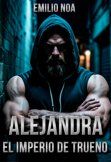 Alejandra. El Imperio de Trueno