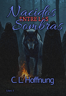 Nacidos entre las sombras, libro 1