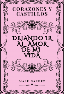 Dejando Ir Al Amor De Mi Vida