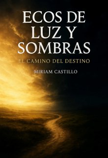 Ecos De Luz Y Sombras   El Camino Al Destino