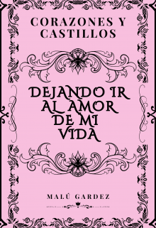 Dejando Ir Al Amor De Mi Vida