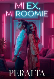 Mi Ex, Mi Roomie : Reencuentro Inesperado
