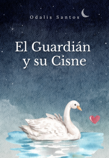 El Guardián y su Cisne