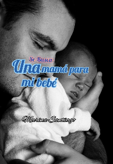 Se busca: una mamá para mi bebé 