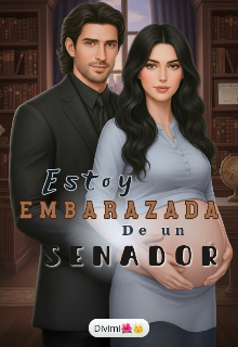 Estoy embarazada de un senador 
