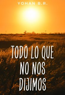 Todo lo que no nos dijimos