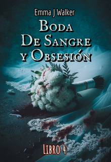 Boda de Sangre y Obsesión 