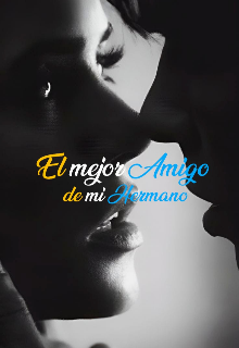 El mejor Amigo de mi Hermano 