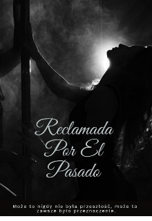 Reclamada Por El Pasado