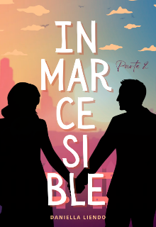 Inmarcesible - Parte 2