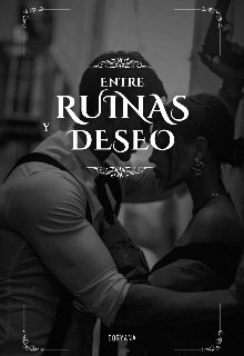Entre ruinas y deseo 