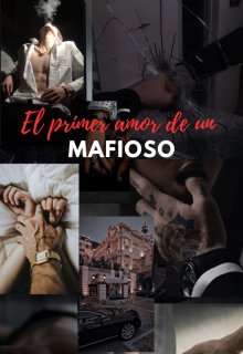 El Primer Amor de un Mafioso
