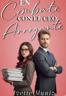 En combate con el Ceo arrogante