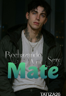 Rechazando a mi Sexy Mate